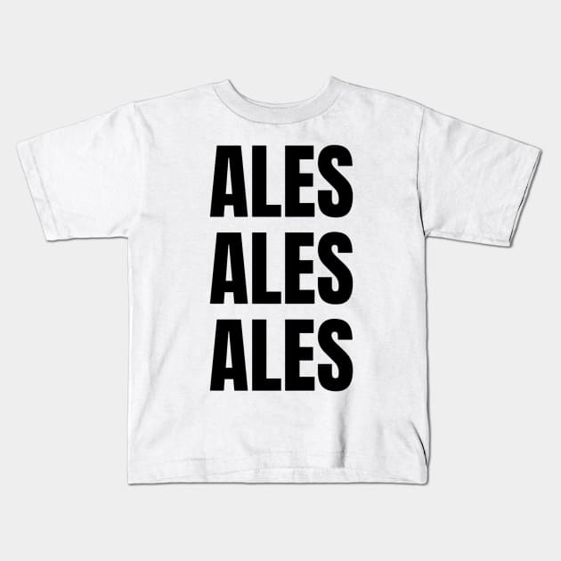Elis and John Ales Ales Ales Kids T-Shirt by mywanderings